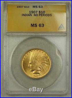 1907 US Indian Head $10 Eagle Gold Coin NO PERIODS ANACS MS-63 SCARCE (Better)